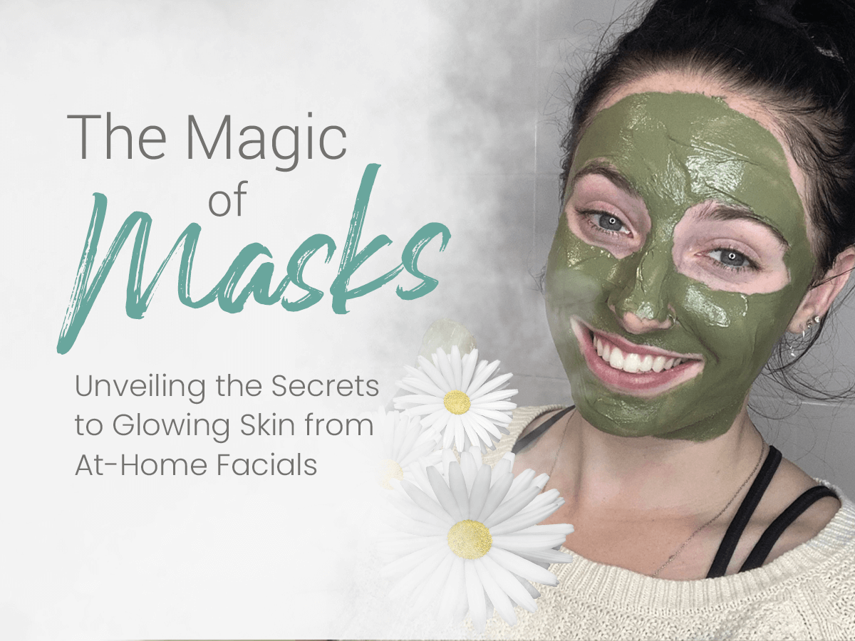 The Magic of Masks: Unveiling the Secrets to Glowing Skin from At-Home Facials