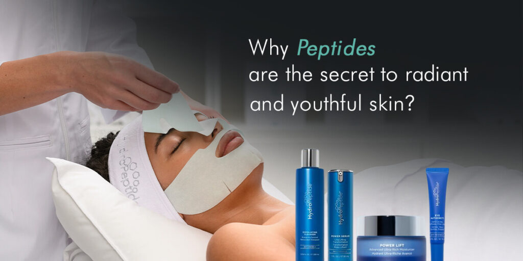 Why Peptides are the Secret to Radiant, Youthful Skin