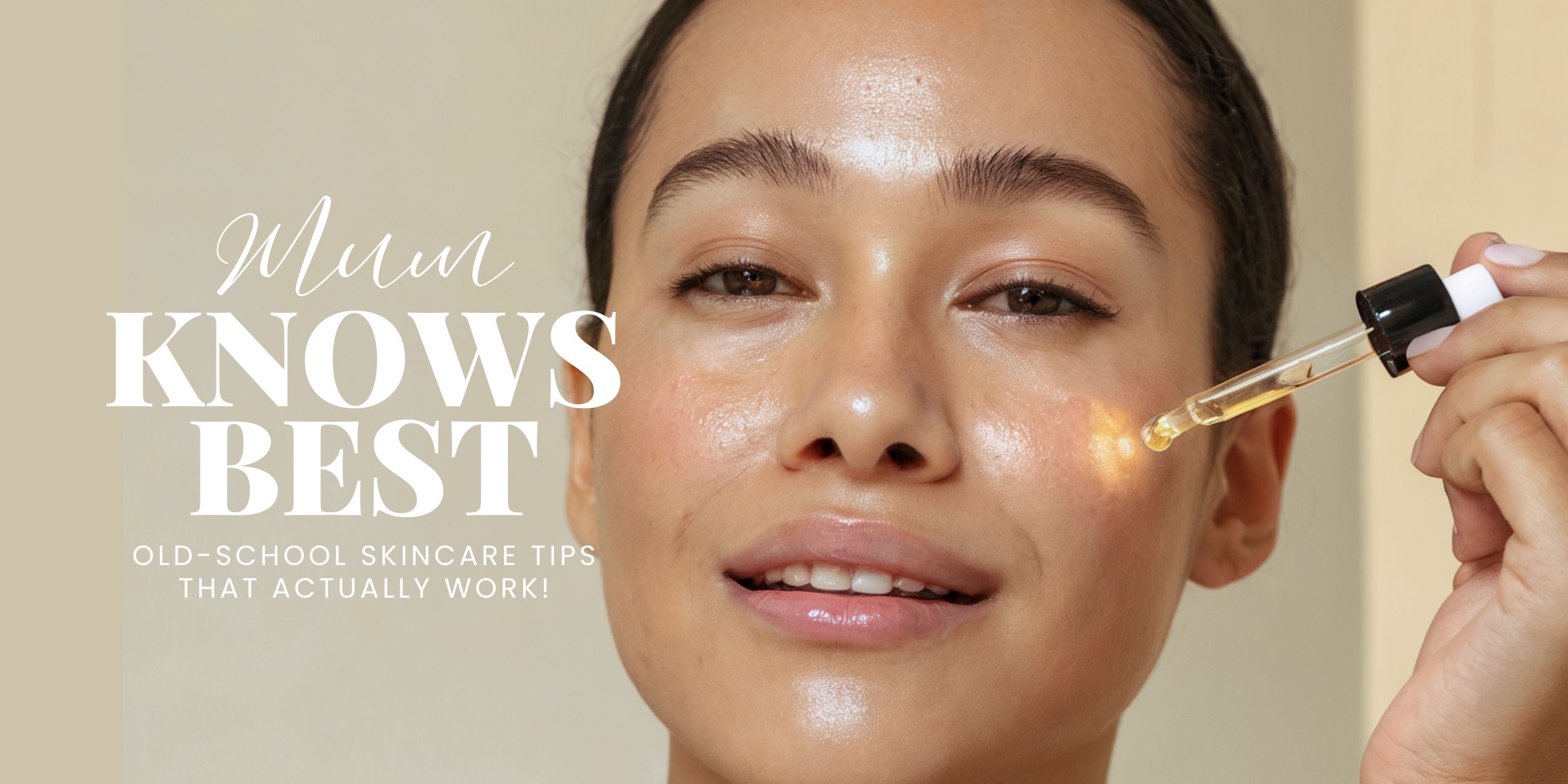 Mum Knows Best: Old School Skincare Tips That Actually Work!
