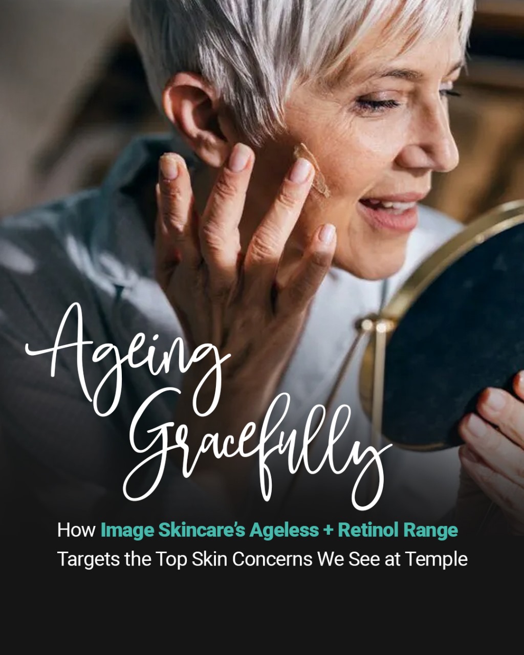 Ageing Gracefully: How IMAGE Skincare’s Ageless+ Retinol Range Targets the Top Skin Concerns We See at Temple