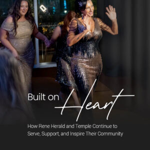 Built on Heart: How Rene Herald and Temple Continue to Serve, Support, and Inspire Their Community